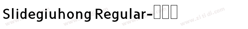 Slidegiuhong Regular字体转换